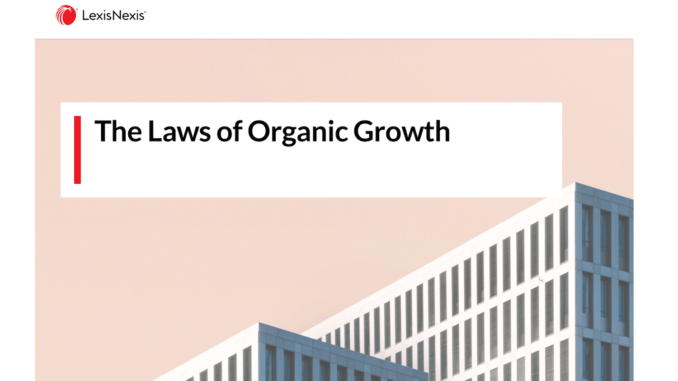 ‘The Laws of Organic Growth’ – LexisNexis Report